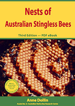 Nests of Australian stingless bees, Third edition, 2017, and Aussie Bee ebook