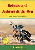 Behaviour of Australian stingless bees, Third edition, 2017, an Aussie Bee ebook