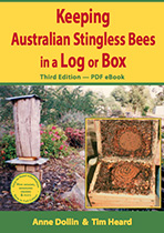 Keeping Australian stingless bees in a log or box, Third edition, 2017, an Aussie Bee ebook